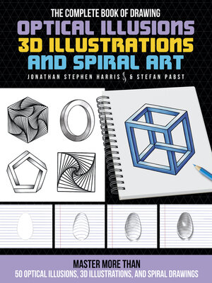 cover image of The Complete Book of Drawing Optical Illusions, 3D Illustrations, and Spiral Art